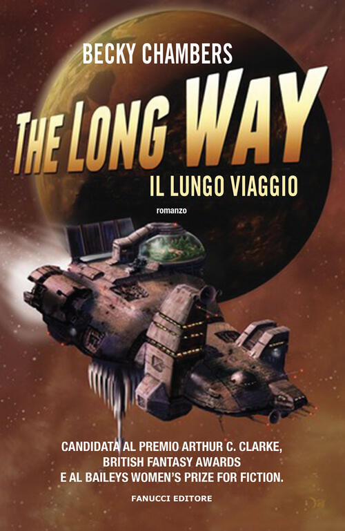 The Long Way. Il Lungo Viaggio Becky Chambers Fanucci 2018
