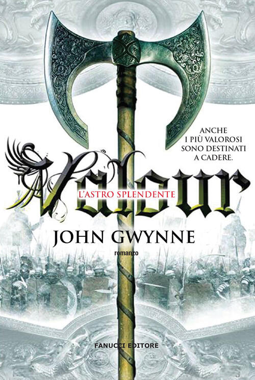 Valour. L'astro Splendente. La Fede E L'inganno. Vol. 2 John Gwynne Fanucci 20
