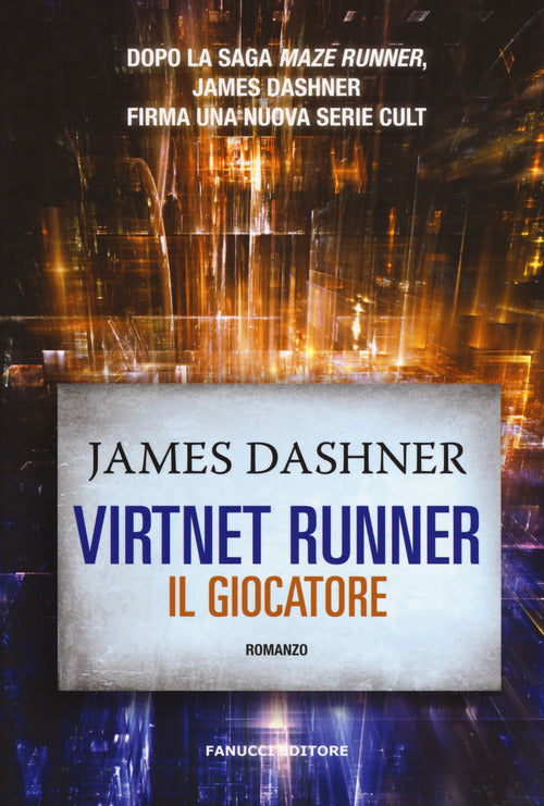 Il Giocatore. Virtnet Runner. The Mortality Doctrine. Vol. 1 James Dashner Fan