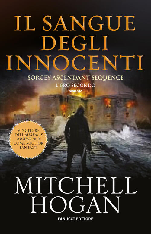 Il Sangue Degli Innocenti. Sorcery Ascendant Sequence. Vol. 2 Mitchell Hogan F