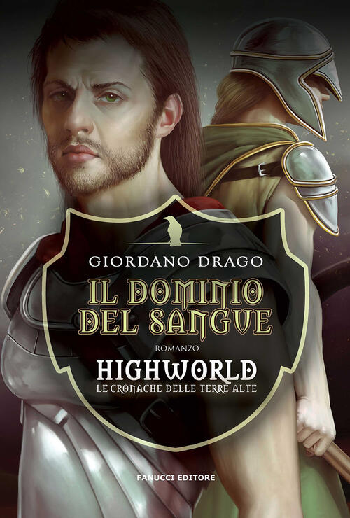 Il Dominio Del Sangue. Highworld. Le Cronache Delle Terre Alte. Vol. 1