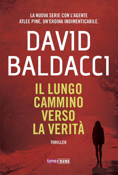 Il Lungo Cammino Verso La Verita David Baldacci Timecrime 2019