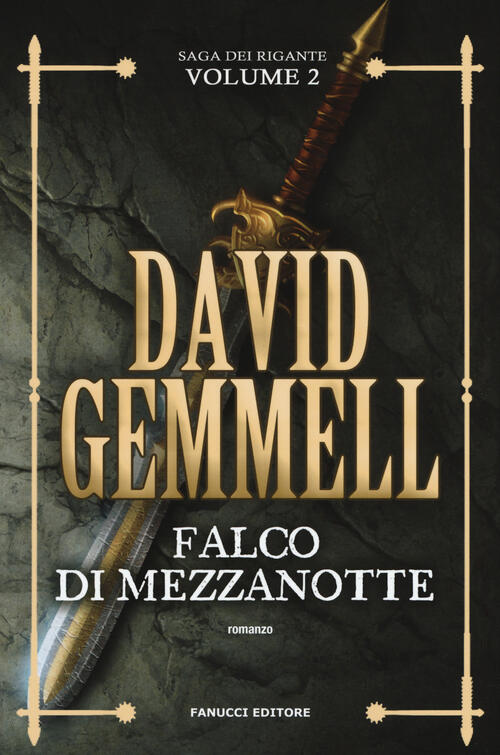 Falco Di Mezzanotte. La Saga Dei Rigante. Vol. 2 David Gemmell Fanucci 2019