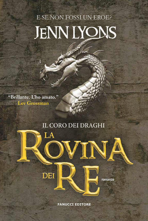 La Rovina Dei Re. Il Coro Dei Draghi. Vol. 1 Jenn Lyons Fanucci 2020