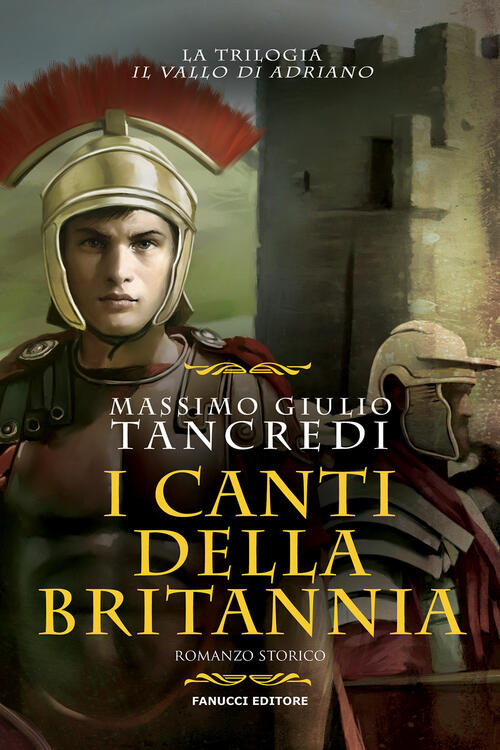 I Canti Della Britannia. Il Vallo Di Adriano. Vol. 2 Massimo Giulio Tancredi F
