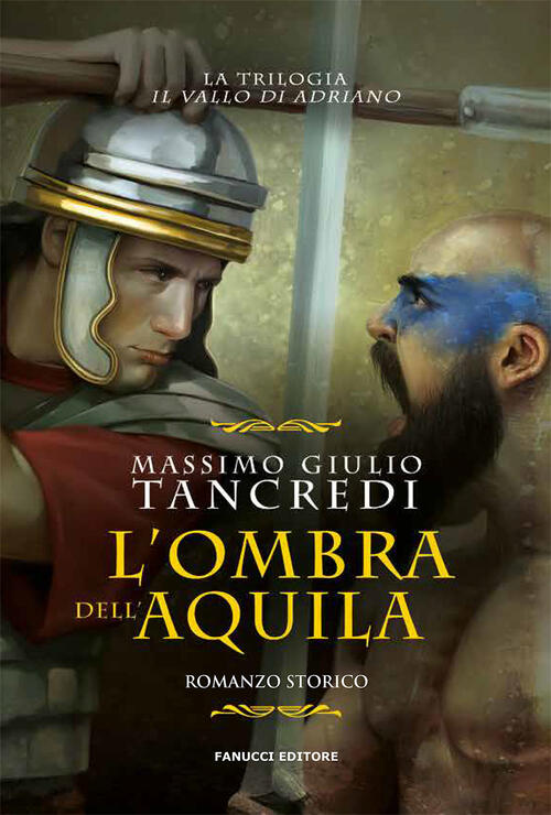 L'ombra Dell'aquila. Il Vallo Di Adriano. Vol. 3 Massimo Giulio Tancredi Fanuc