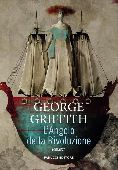 L'angelo Della Rivoluzione George Griffith Fanucci 2021