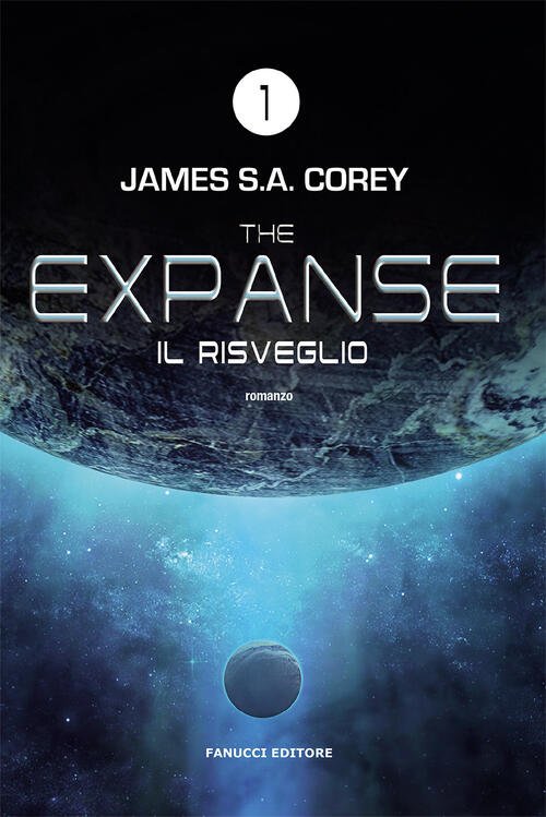 Il Risveglio. The Expanse. Vol. 1 James S. A. Corey Fanucci 2021
