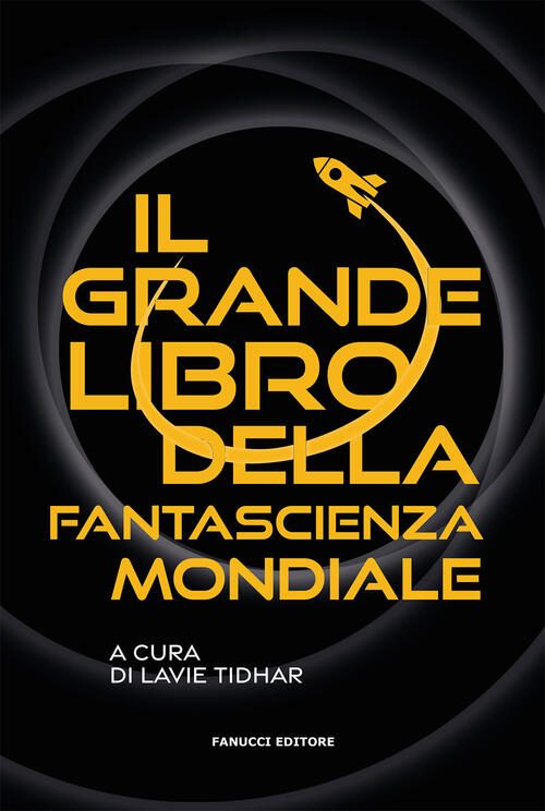 Il Grande Libro Della Fantascienza Mondiale Lavie Tidhar Fanucci 2022