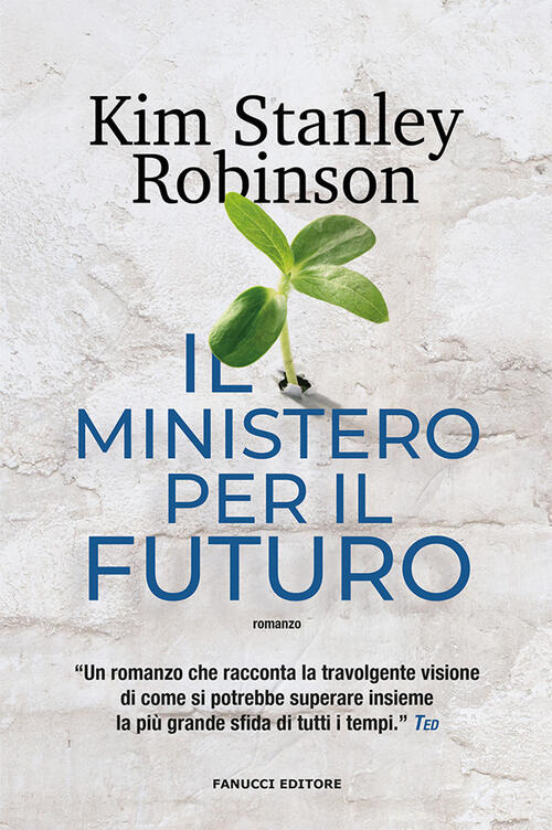 Il Ministero Per Il Futuro Kim Stanley Robinson Fanucci 2022
