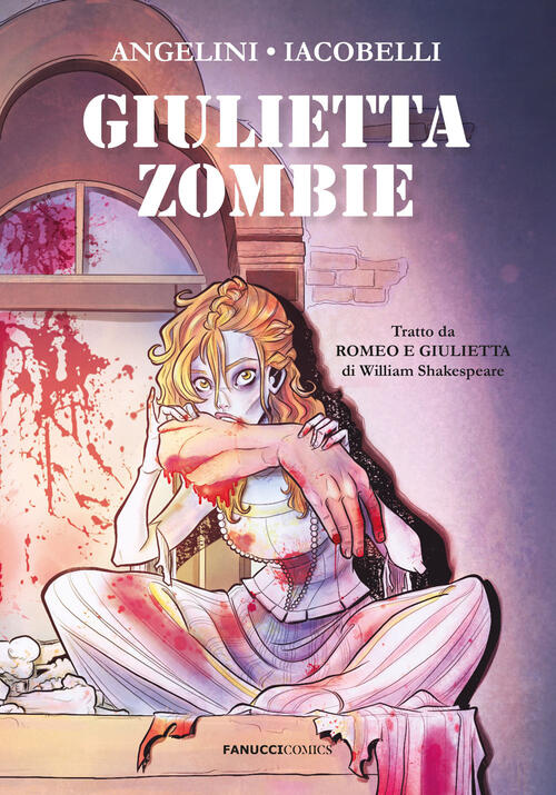 Giulietta Zombie Da Romeo E Giulietta, Di William Shakespeare Jacopo Angelini