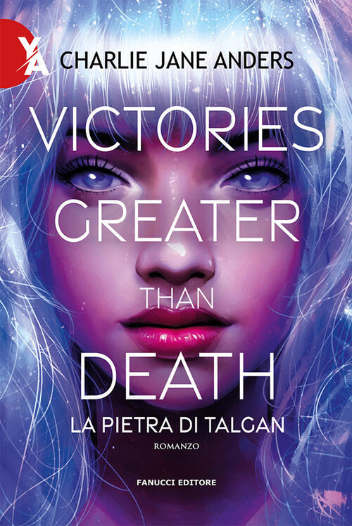 Victories Greater Than Death. La Pietra Di Talgan Charlie Jane Anders Fanucci