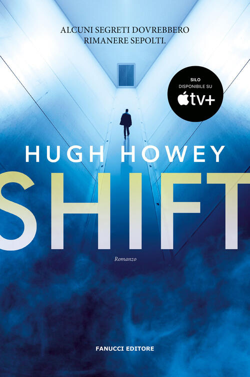 Shift. Trilogia Del Silo. Vol. 2 Hugh Howey Fanucci 2023