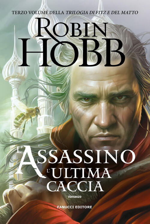 L'assassino. L'ultima Caccia. Trilogia Di Fitz E Del Matto. Vol. 3 Robin Hobb
