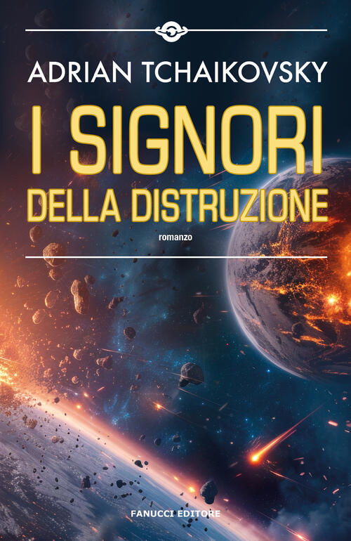 I Signori Della Distruzione Adrian Tchaikovsky Fanucci 2024