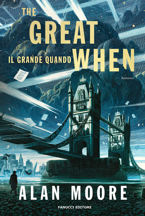 The Great When. Il Grande Quando. Long London. Vol. 1 Alan Moore Fanucci 2024