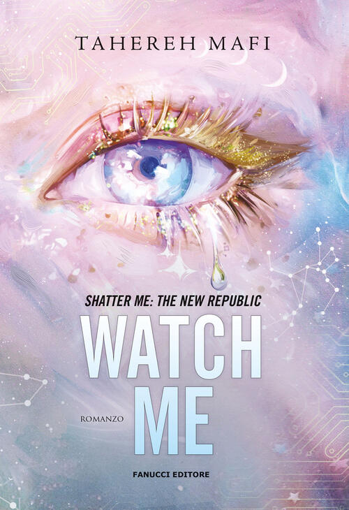 Watch Me. Shatter Me: The New Republic. Vol. 1 Tahereh Mafi Fanucci 2025