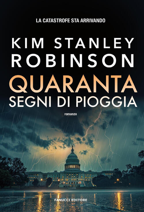 Quaranta Segni Di Pioggia Kim Stanley Robinson Fanucci 2025