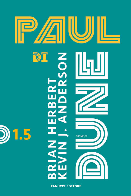 Paul Di Dune. Ciclo Di Dune. Vol. 1.5 Brian Herbert Fanucci 2026