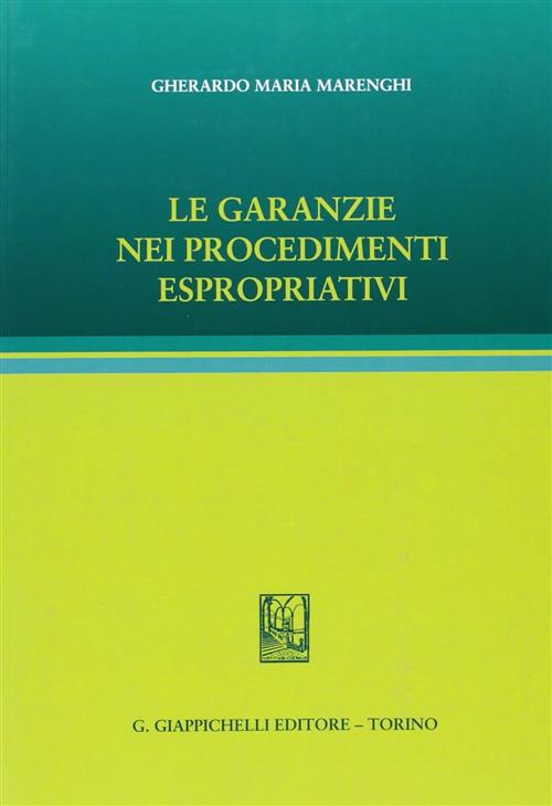 Le Garanzie Nei Procedimenti Espropriativi Gherardo M. Marenghi Giappichelli 2