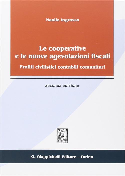 Le Cooperative E Le Nuove Agevolazioni Fiscali. Profili Civilistici Contabili