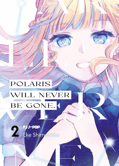 Polaris Will Never Be Gone. Vol. 2 Eke Shimamizu Edizioni Bd 2024