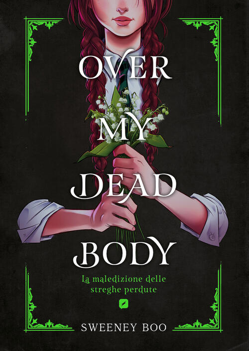 Over My Dead Body. La Maledizione Delle Streghe Perdute Sweeney Boo Edizioni B