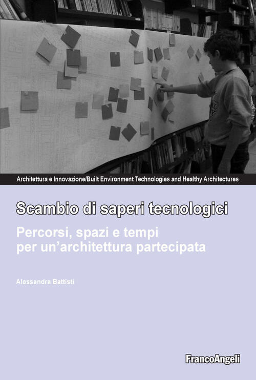Scambio Di Saperi Tecnologici. Percorsi, Spazi E Tempi Per Un'architettura Par