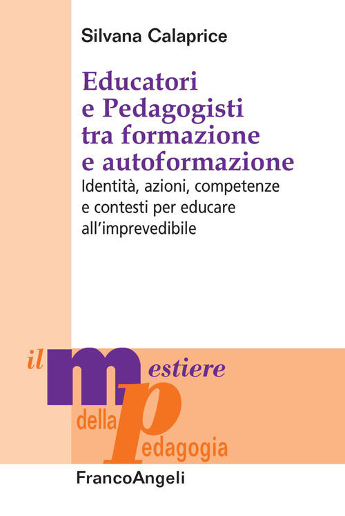 Educatori E Pedagogisti Tra Formazione E Autoformazione. Identita, Azioni, Com