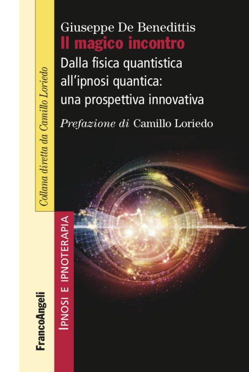 Il Magico Incontro. Dalla Fisica Quantistica All'ipnosi Quantica: Una Prospett
