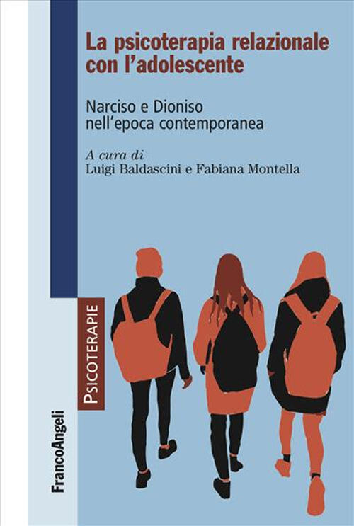 La Psicoterapia Relazionale Con L'adolescente. Narciso E Dioniso Nell'epoca Co