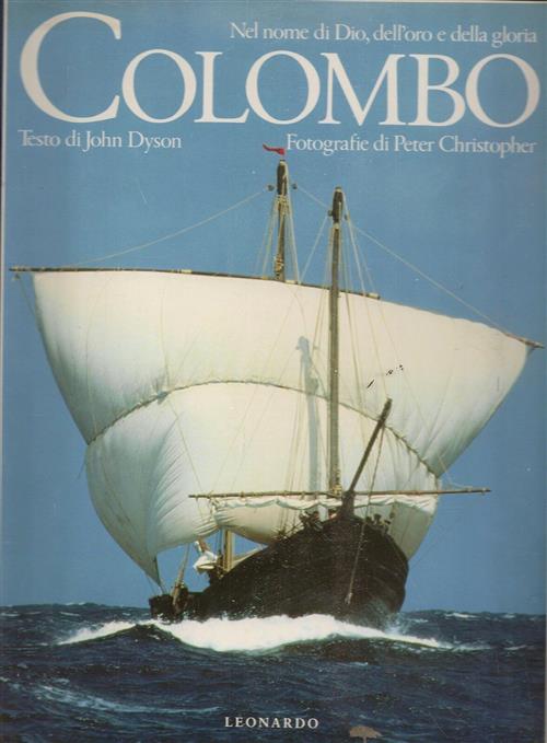 Colombo. Nel Nome Di Dio, Dell'oro E Della Gloria