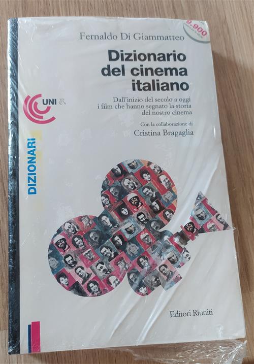 Dizionario Del Cinema Italiano. Dall'inizio Del Secolo A Oggi I Film Che Hanno Segnato La Storia Del