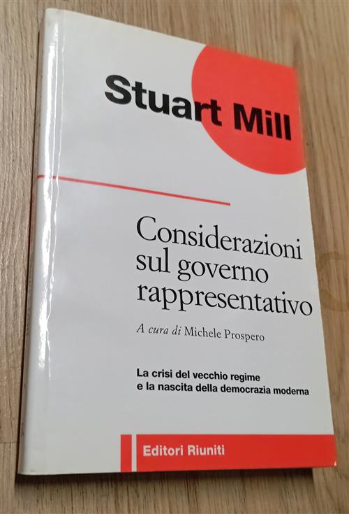 Considerazioni Sul Governo Rappresentativo. La Crisi Del Vecchio Regime E La N