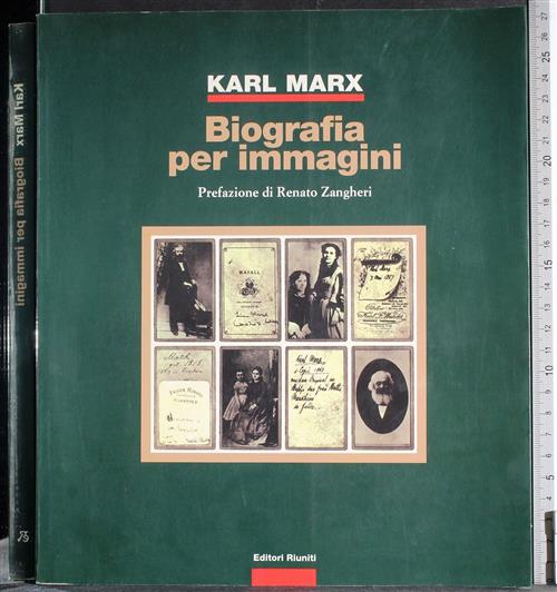 Karl Marx. Biografia Per Immagini Renato Zangheri Editori Riuniti 1998