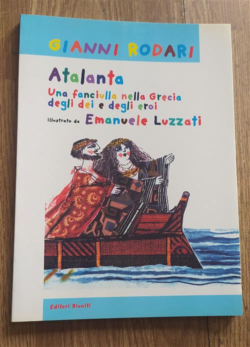 Atalanta. Una Fanciulla Nella Grecia Degli Dei E Degli Eroi Gianni Rodari, Ema
