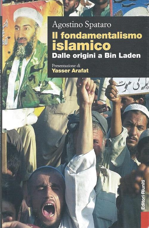 Il Fondamentalismo Islamico Agostino Spataro Editori Riuniti 2001