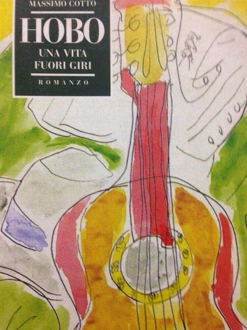 Hobo. Una Vita Fuori Giri Massimo Cotto Riuniti 2003