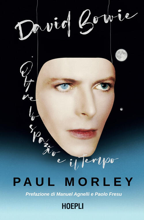 David Bowie. Oltre Lo Spazio E Il Tempo Paul Morley Hoepli 2026