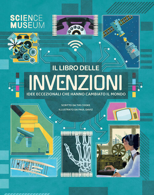 Il Libro Delle Invenzioni. Idee Eccezionali Che Hanno Cambiato Il Mondo Tim Co