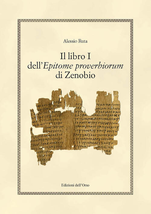 Il Libro I Dell'epitome Proverbiorum Di Zenobio. Ediz. Critica Alessio Ruta Ed