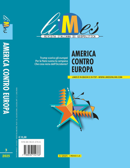 Limes. Rivista Italiana Di Geopolitica (2025). Vol. 3: America Contro Europa G