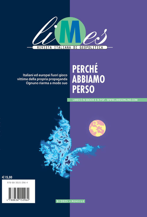 Limes. Rivista Italiana Di Geopolitica (2025). Vol. 8: Perche Abbiamo Perso Ge