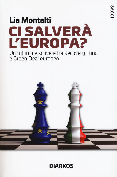 Ci Salvera L'europa? Un Futuro Da Riscrivere Tra Recovery Fund E Green Deal Eu
