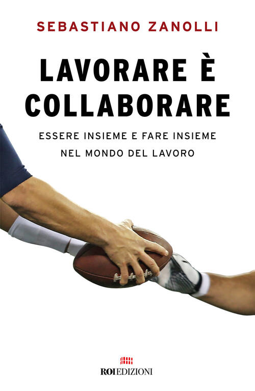 Lavorare E Collaborare. Essere Insieme E Fare Insieme Nel Mondo Del Lavoro Seb