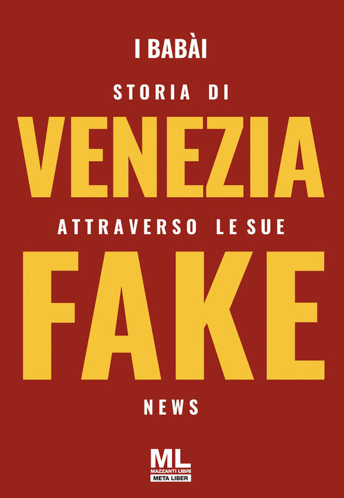 Storia Di Venezia Attraverso Le Sue Fake News. Con Audiolibro Mazzanti Libri 2