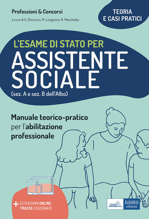 L'esame Di Stato Per Assistente Sociale. Manuale Teorico-Pratico Per L'abilita