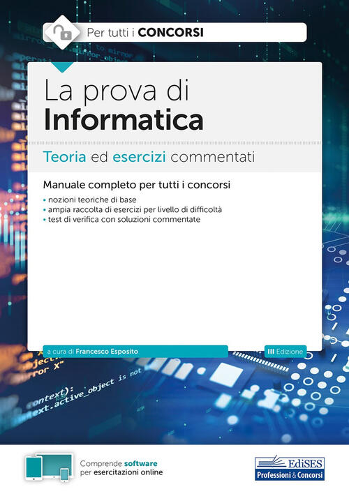 La Prova Di Informatica. Teoria Ed Esercizi Commentati Per Tutti I Concorsi Fr