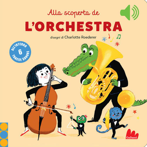 Alla Scoperta De L'orchestra. Classici Sonori Charlotte Roederer Gallucci 2021