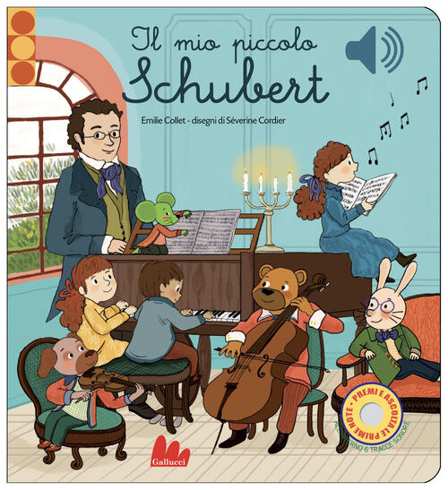 Il Mio Piccolo Schubert. Libro Sonoro Emilie Collet Gallucci 2021